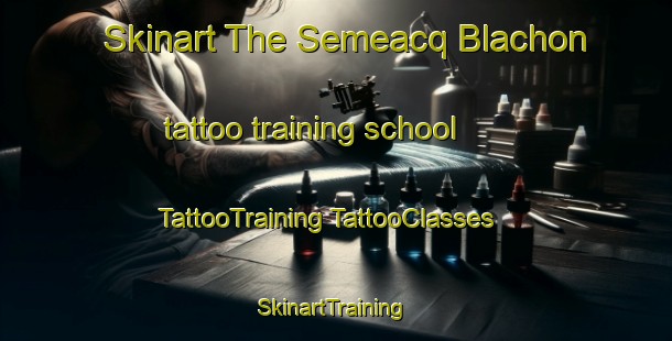 Skinart The Semeacq Blachon tattoo training school | #TattooTraining #TattooClasses #SkinartTraining-France