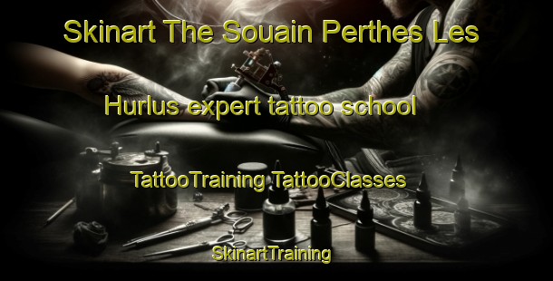 Skinart The Souain Perthes Les Hurlus expert tattoo school | #TattooTraining #TattooClasses #SkinartTraining-France