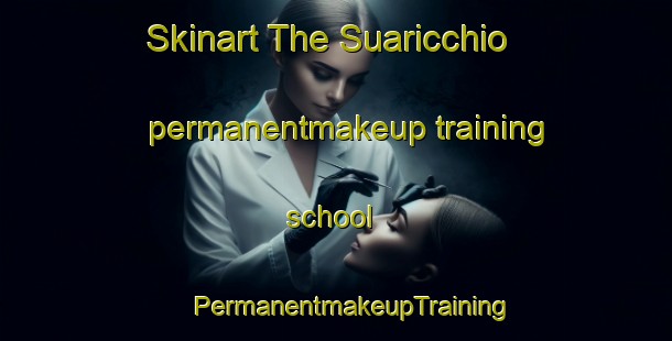 Skinart The Suaricchio permanentmakeup training school | #PermanentmakeupTraining #PermanentmakeupClasses #SkinartTraining-France