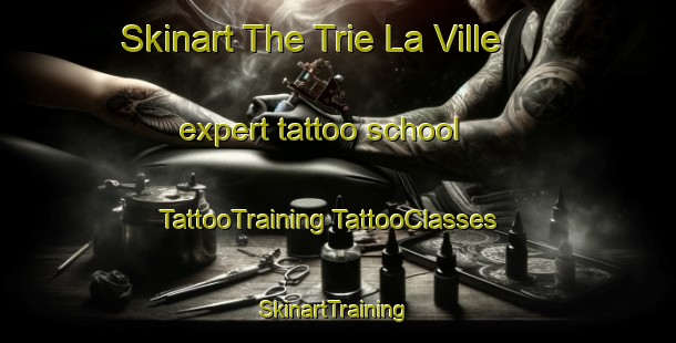 Skinart The Trie La Ville expert tattoo school | #TattooTraining #TattooClasses #SkinartTraining-France