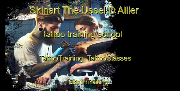Skinart The Ussel D Allier tattoo training school | TattooTraining | TattooClasses | SkinartTraining-France