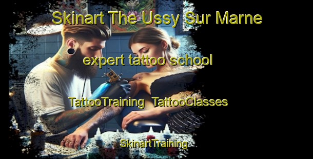 Skinart The Ussy Sur Marne expert tattoo school | TattooTraining | TattooClasses | SkinartTraining-France