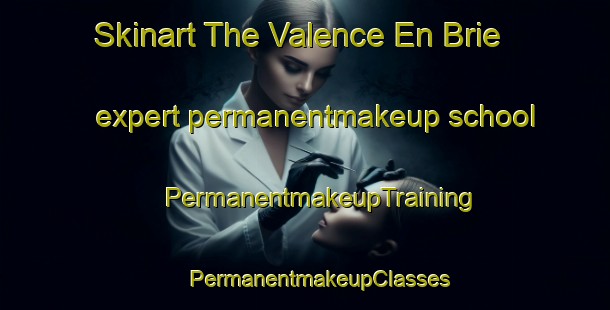 Skinart The Valence En Brie expert permanentmakeup school | #PermanentmakeupTraining #PermanentmakeupClasses #SkinartTraining-France