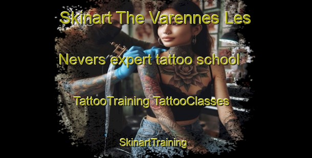 Skinart The Varennes Les Nevers expert tattoo school | #TattooTraining #TattooClasses #SkinartTraining-France