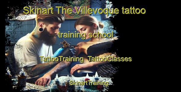 Skinart The Villevoque tattoo training school | TattooTraining | TattooClasses | SkinartTraining-France