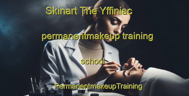 Skinart The Yffiniac permanentmakeup training school | #PermanentmakeupTraining #PermanentmakeupClasses #SkinartTraining-France