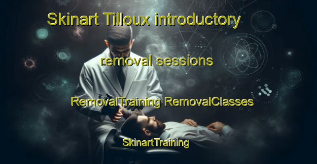 Skinart Tilloux introductory removal sessions | #RemovalTraining #RemovalClasses #SkinartTraining-France