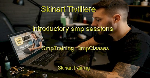 Skinart Tivilliere introductory smp sessions | SmpTraining | SmpClasses | SkinartTraining-France