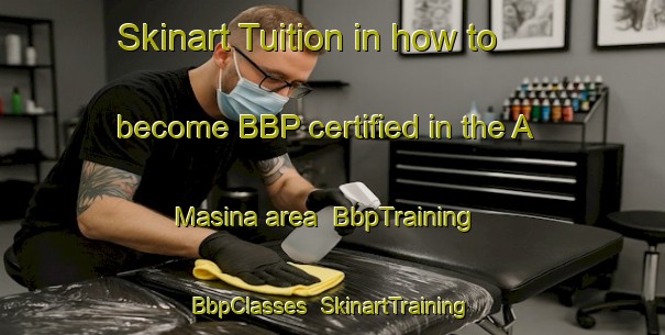 Skinart Tuition in how to become BBP certified in the A Masina area | BbpTraining | BbpClasses | SkinartTraining-France