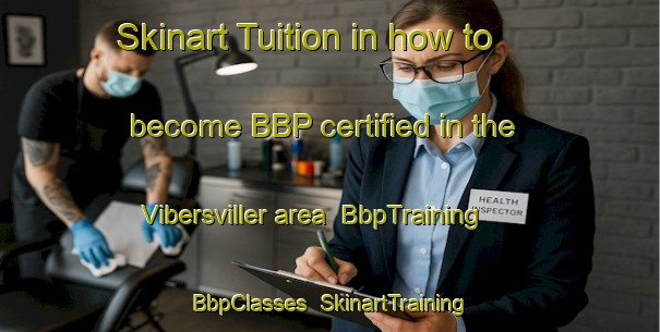 Skinart Tuition in how to become BBP certified in the Vibersviller area | BbpTraining | BbpClasses | SkinartTraining-France