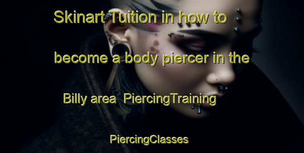 Skinart Tuition in how to become a body piercer in the Billy area | PiercingTraining | PiercingClasses | SkinartTraining-France