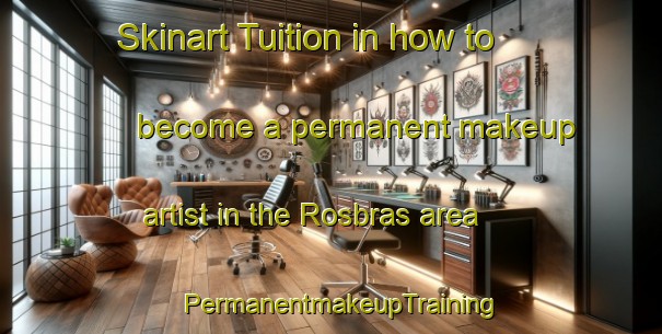 Skinart Tuition in how to become a permanent makeup artist in the Rosbras area | PermanentmakeupTraining | PermanentmakeupClasses | SkinartTraining-France
