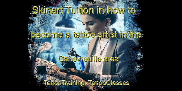 Skinart Tuition in how to become a tattoo artist in the Genevreuille area | TattooTraining | TattooClasses | SkinartTraining-France
