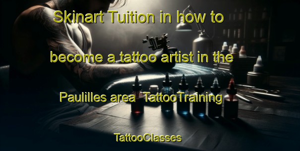 Skinart Tuition in how to become a tattoo artist in the Paulilles area | TattooTraining | TattooClasses | SkinartTraining-France