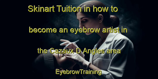 Skinart Tuition in how to become an eyebrow artist in the Cazaux D Angles area | EyebrowTraining | EyebrowClasses | SkinartTraining-France