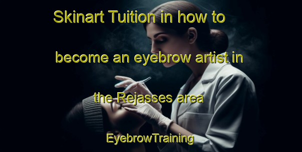 Skinart Tuition in how to become an eyebrow artist in the Rejasses area | EyebrowTraining | EyebrowClasses | SkinartTraining-France