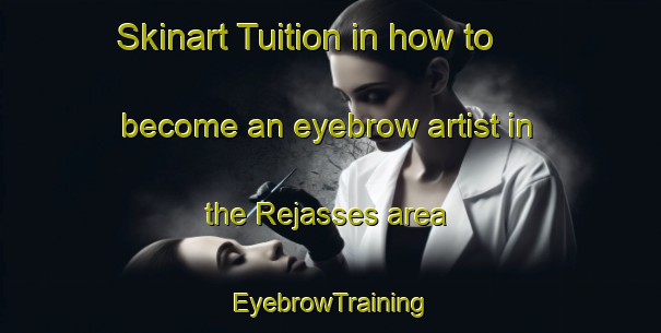 Skinart Tuition in how to become an eyebrow artist in the Rejasses area | EyebrowTraining | EyebrowClasses | SkinartTraining-France