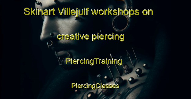 Skinart Villejuif workshops on creative piercing | #PiercingTraining #PiercingClasses #SkinartTraining-France