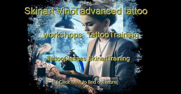 Skinart Vinot advanced tattoo workshops | #TattooTraining #TattooClasses #SkinartTraining-France