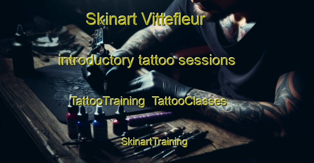 Skinart Vittefleur introductory tattoo sessions | TattooTraining | TattooClasses | SkinartTraining-France