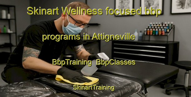 Skinart Wellness-focused bbp programs in Attigneville | BbpTraining | BbpClasses | SkinartTraining-France