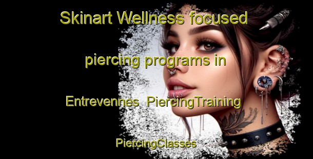 Skinart Wellness-focused piercing programs in Entrevennes | #PiercingTraining #PiercingClasses #SkinartTraining-France