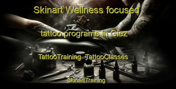 Skinart Wellness-focused tattoo programs in Giez | TattooTraining | TattooClasses | SkinartTraining-France