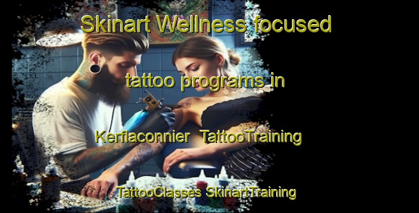 Skinart Wellness-focused tattoo programs in Kerflaconnier | #TattooTraining #TattooClasses #SkinartTraining-France