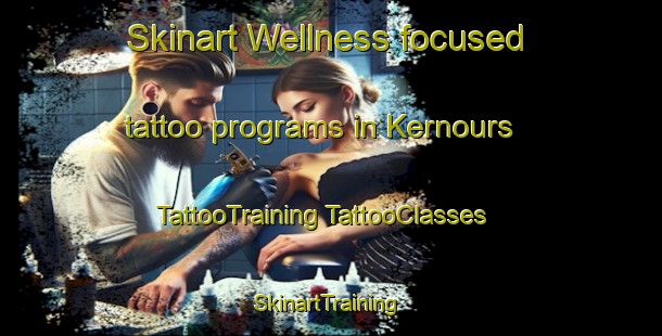 Skinart Wellness-focused tattoo programs in Kernours | #TattooTraining #TattooClasses #SkinartTraining-France